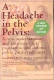 A Headache in the Pelvis : A New Understanding and Treatment for Prostatitis and Chronic Pelvic Pain Syndromes [Click for larger image]