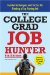 The College Grad Job Hunter : Insider Techniques and Tactics for Finding a Top-paying Job cover