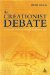 The Creationist Debate : The Encounter Between the Bible And the Historical Mind cover