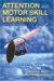 Attention and Motor Skill Learning cover