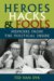 Heroes, Hacks, and Fools : Memoirs from the Political Inside cover