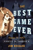 The Best Game Ever : Pirates vs Yankees October 13,1960 [Click for larger image]