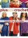 Plus Size Crochet : Fashions That Fit & Flatter cover