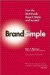 Brandsimple : How the Best Brands Keep It Simple and Succeed cover