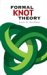  Formal Knot Theory