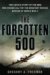 The Forgotten 500: The Untold Story of the Men Who Risked All for the Greatest Rescue Mission of World War II