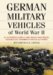 German Military Vehicles of World War II : An Illustrated Guide to Cars, Trucks, Half-tracks, Motorcycles , Amphibious Vehicles And Others cover
