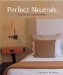 Perfect Neutrals : Color You Can Live With cover