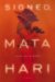 Signed, Mata Hari : A Novel cover