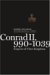 Conrad II, 990-1039 : Emperor of Three Kingdoms cover