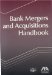 Bank Mergers and Acquisitions Handbook cover