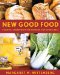 New Good Food : Essential Ingredients for Cooking and Eating Well cover