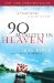 90 Minutes in Heaven : A True Story of Death and Life cover