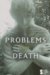  Problems with Death