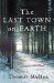 The Last Town on Earth cover