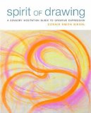 Spirit of Drawing : A Sensory Meditation Guide to Creative Expression [Click for larger image]