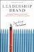 Leadership Brand : Developing Customer-Focused Leaders to Drive Performance Amd Build Lasting Value cover