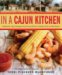  In a Cajun Kitchen: Authentic Cajun Recipes And Stories from a Family And Its Farm on the Bayou
