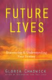 Future Lives : Discovering & Understanding Your Destiny [Click for larger image]