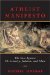 Atheist Manifesto : The Case Against Christianity, Judaism, and Islam cover