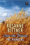 Into the Prairie : The Pioneers [Click for larger image]