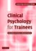 Clinical Psychology for Trainees : Foundations of Science-informed Practice cover