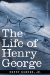 The Life of Henry George cover