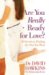 Are You Really Ready for Love? : 10 Secrets to Finding the One You Want cover