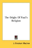 The Origin of Paul's Religion [Click for larger image]