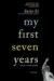 My First Seven Years (Plus a Few More)