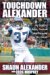 Touchdown Alexander : My Story of Faith, Football, And Pursuing the Dream cover