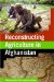 Reconstructing Agriculture In Afghanistan cover