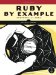 Ruby by Example : Concepts and Code cover