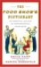 The Food Snob's Dictionary : An Essential Lexicon of Gastronomical Knowledge cover