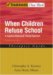 When Children Refuse School : A Cognitive-Behavioral Therapy Approach, Therapist Guide cover