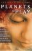 Planets in Play : How to Reimagine Your Life Throught the Language of Astrology cover