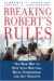 Breaking Robert's Rules : The New Way to Run Your Meeting, Build Consensus, And Get Results cover