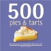 500 Pies & Tarts : The Only Pies and Tarts Compendium You'll Ever Need cover