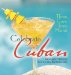 Three Guys from Miami Celebrate Cuban : 100 Great Recipes for Cuban Entertaining cover