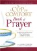 A Cup of Comfort Book of Prayer : Stories and Reflections That Bring You Closer to God cover