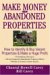 Make Money in Abandoned Properties : How to Identify And Buy Vacant Properties And Make a Huge Profit cover