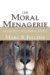 The Moral Menagerie : Philosophy And Animal Rights cover