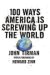 100 Ways America Is Screwing Up the World cover