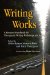 Writing Works : A Resource Handbook for Therapeutic Writing Workshops And Activities cover