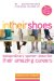 In Their Shoes : Extraordinary Women Describe Their Amazing Careers cover