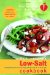 American Heart Association Low-Salt Cookbook : A Complete Guide to Reducing Sodium and Fat in Your Diet cover
