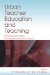 Urban Teacher Education And Teaching : Innovative Practices for Diversity And Social Justice cover