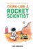 The Seven Secrets of How to Think Like a Rocket Scientist cover