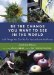 Be the Change You Want to See in the World : 365 Things You Can Do for Yourself And Your Planet cover