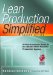 Lean Production Simplified : A Plain Language Guide to the World's Most Powerful Production System cover